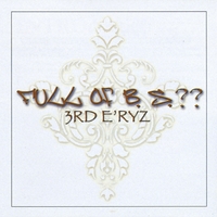3RD E' RYZ: Full of B.S.