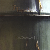 3 Together : Coffeehouse