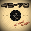 45-70: Get Ready To Bleed