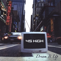 45 HiGH : Dream It Up