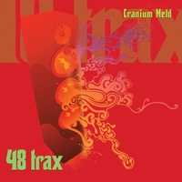 48 Trax : Cranium Meld