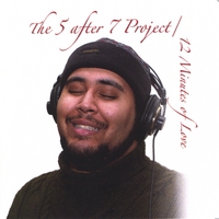 The 5 After 7 Project : Twelve Minutes Of Love