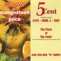 5CENT : Tha Flava of Tha Funk! * featuring Rosie J. ***** Magic MANGOSTEEN