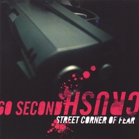 60 Second Crush : Street Corner of Fear