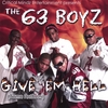 63 BOYZ: Give 'Em Hell