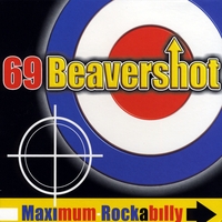 69Beavershot : Maximum Rockabilly