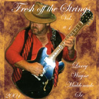 Larry Wayne Maldonado, Sr. : Fresh Off the Strings Vol. One