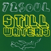 72 SOUL: Still Waters