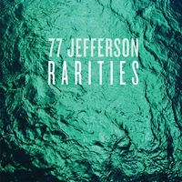77 Jefferson : Rarities