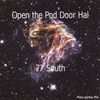 77 SOUTH: Open The Pod Door Hal