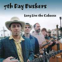7TH DAY BUSKERS: Long Live The Caboose