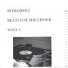 80 DEGREEZ: Beats For The Cipher