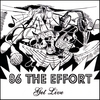 86 THE EFFORT: Get Live!