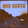 880 SOUTH: Beware