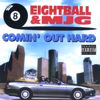 8Ball & MJG : Comin' Out Hard