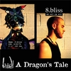 8.BLISS: A Dragon's Tale