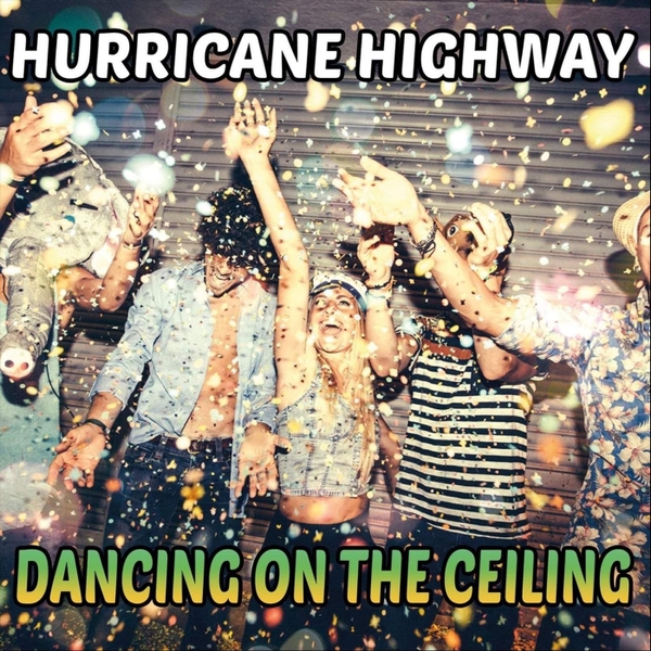 Hurricane Highway Dancing On The Ceiling Cd Baby Music Store