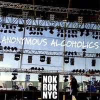 Anonymous Alcoholics : Nok Live At Nyc
