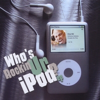 Anthony Antoine : Who's Rockin' Ur Ipod
