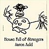 Aaron Auld: House Full of Strangers