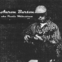 Aaron Burton : aka Peetie Whitestraw