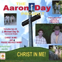 The Aaron/day Project : Christ In Me!