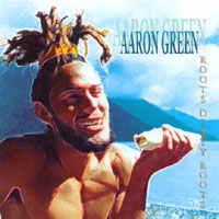 AARON GREEN: Roots Dirty Roots