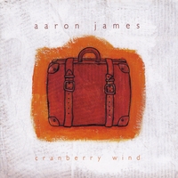 AARON JAMES: Cranberry Wind