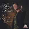 AARON KANE: Gotta Love