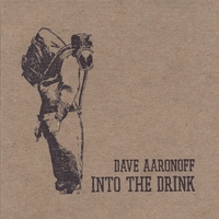 Dave Aaronoff : Into The Drink