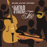 THE AARON O'ROURKE TRIO: The Aaron O'Rourke Trio