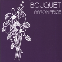 AARON PRICE: Bouquet