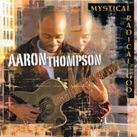 Aaron Thompson : Mystical Radical God