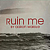 Aaron Wardle: Ruin Me