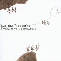 [AAVV] : Jardim Elétrico: a Tribute to Os Mutantes