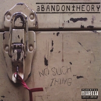 Abandon Theory : No Such Thing