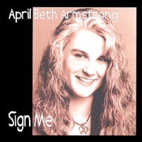 April Beth Armstrong : Sign Me