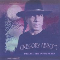 GREGORY ABBOTT: Dancing The Inner Realm