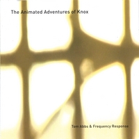 Tom Abbs & Frequency Response : The Animated Adventures of Knox