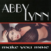 ABBY LYNN: Make You Mine