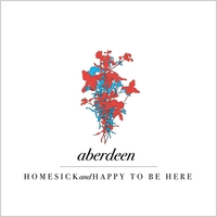 Aberdeen : Homesick and Happy To Be Here