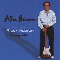 allan berman : a tribute to ricky nelson, teenage idol