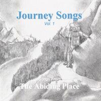 Songs From The Abiding Place : Journey Songs Vol.1