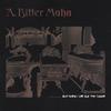 A. BITTER MAHN: Ain't Nothin' Left But The Casket
