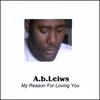 A.B.LEWIS: My Reason For Loving You