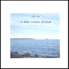 A BLUE OCEAN DREAM: The Sea