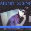 ABORT SCENE: Seeds of the Real Alternative