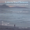 ABRAHAM KRYGER, M.D., D.M.D.: Listen to Your Hormones: A Doctor's Guide to Sex, Love, & Long Life