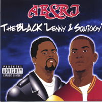 Ab & Rj : The Black Lenny & Squiggy