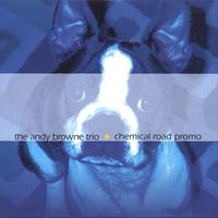 THE ANDY BROWNE TRIO: Chemical Road Promo